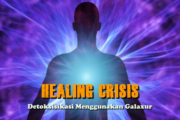 Detoksifikasi menggunakan galaxur healing crisis